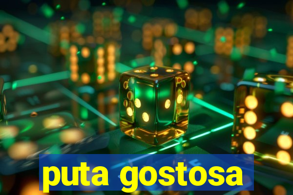 puta gostosa